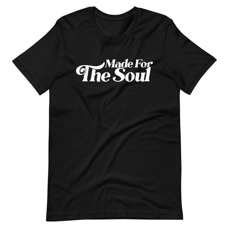 Made For The Soul Tee (Black Tee White Print)